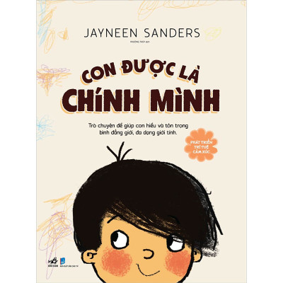 Phát Triển Trí Tuệ Cảm Xúc - Con Được Là Chính Mình