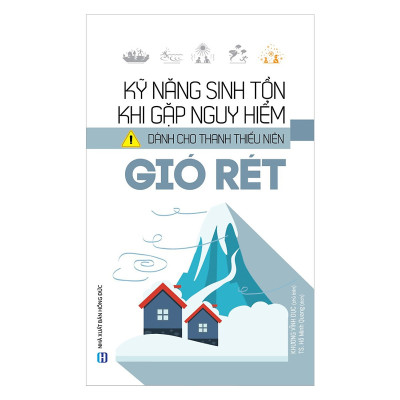 Kỹ Năng Sinh Tồn Khi Gặp Nguy Hiểm Dành Cho Thanh Thiếu Niên - Gió Rét