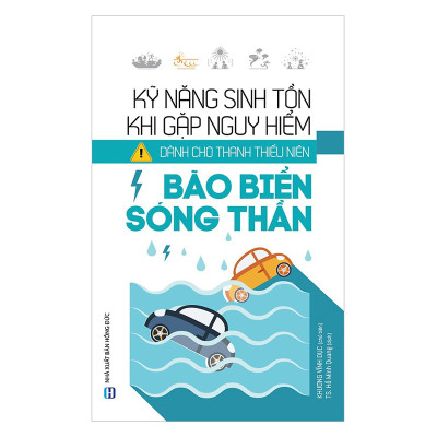 Kỹ Năng Sinh Tồn Khi Gặp Nguy Hiểm Dành Cho Thanh Thiếu Niên - Bão Biển, Sóng Thần