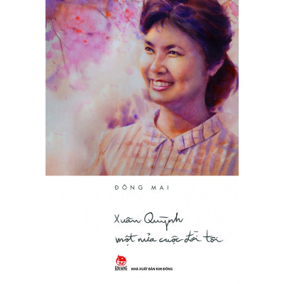 Xuân Quỳnh Một Nửa Cuộc Đời Tôi