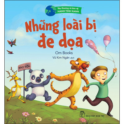 Yêu Thương Và Bảo Vệ Hành Tinh Xanh - Những Loài Bị Đe Dọa