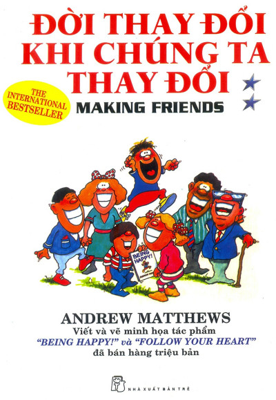 Đời Thay Đổi Khi Chúng Ta Thay Đổi - Making Friends