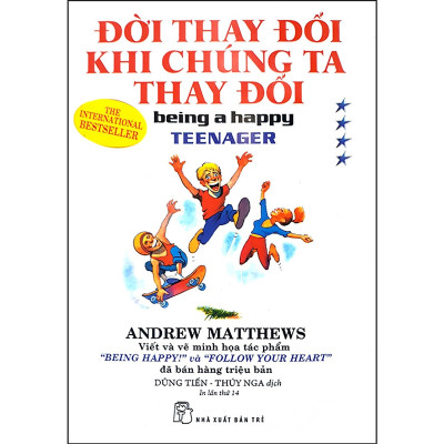 Đời Thay Đổi Khi Chúng Ta Thay Đổi - Being A Happy Teenager