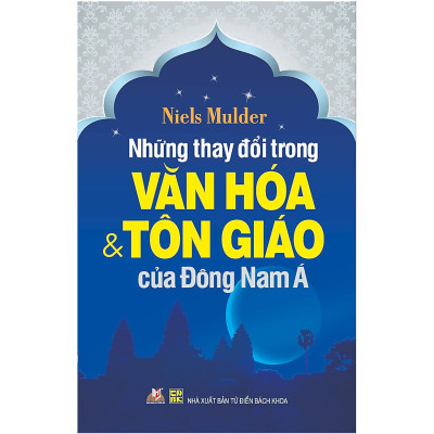 Những Thay Đổi Trong Văn Hóa Và Tôn Giáo Của Đông Nam Á