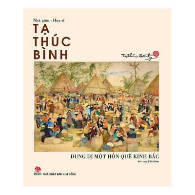 Họa sĩ - Nhà Giáo Tạ Thúc Bình - Dung Dị Một Hồn Quê Kinh Bắc