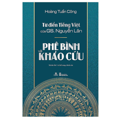 Từ Điển Tiếng Việt Của Gs Nguyễn Lân - Phê Bình Và Khảo Cứu