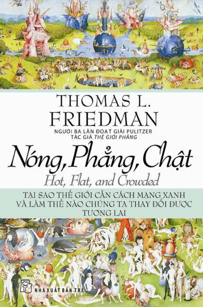 Nóng, Phẳng, Chật - Tại Sao Thế Giới Cần Cách Mạng Xanh Và Làm Thế Nào Chúng Ta Thay Đổi Được Tương Lai