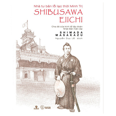 Nhà Tư Bản Lỗi Lạc Thời Minh Trị Shibusawa Eiichi