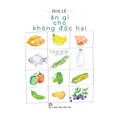 Ăn Gì Cho Không Độc Hại