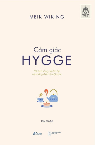 Cảm Giác Hygge - Về Ánh Sáng, Sự Ấm Áp Và Những Điều Bí Mật Khác