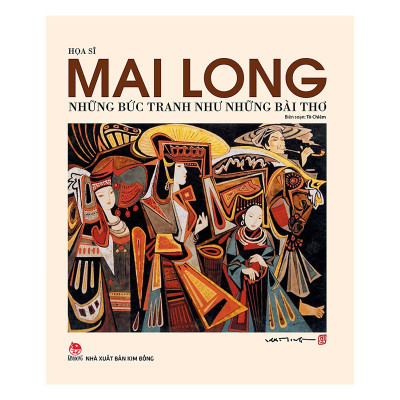 Họa Sĩ Mai Long-Những Bức Tranh Như Những Bài Thơ