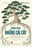 Sống như những cái cây