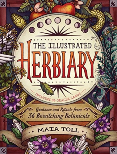 Illustrated Herbiary: Guidance and Rituals from 36 Bewitching Botanicals